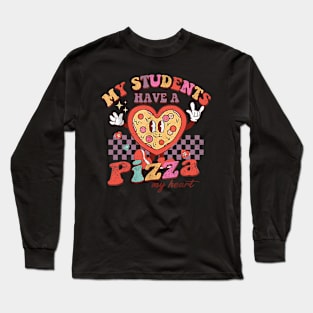 My Students Have A Pizza-My-Heart Valentines Day Teacher Long Sleeve T-Shirt